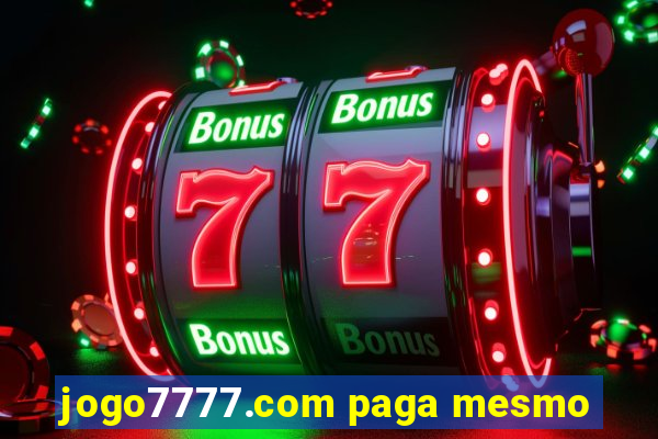 jogo7777.com paga mesmo